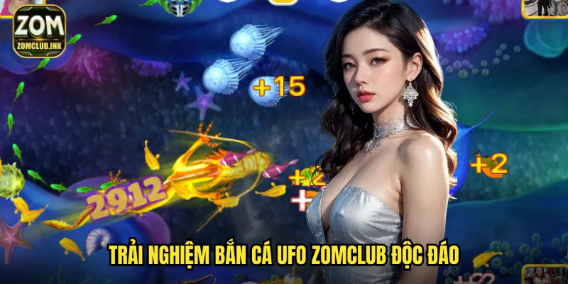 Bắn Cá UFO Zomclub - Khám Phá Vũ Trụ Săn Phi Thuyền Trúng Lớn 2 Trải nghiệm bắn cá UFO zomclub độc đáo