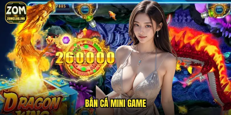 Bắn Cá Mini Game Zomclub - Giải Trí Nhanh Thưởng To Mọi Lúc 1 Bắn cá mini game