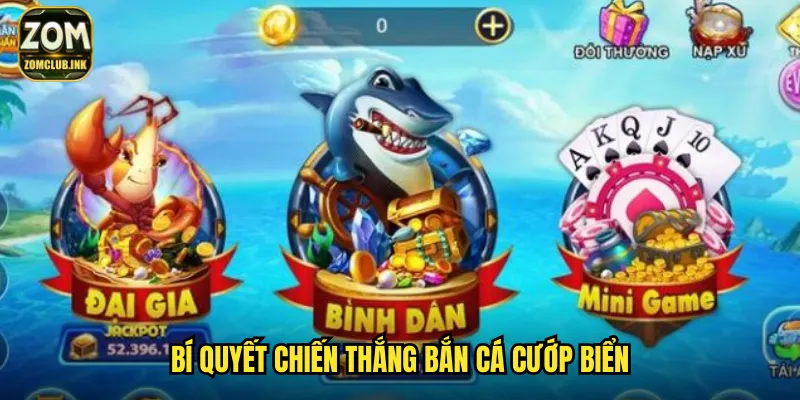 Bắn Cá Cướp Biển Zomclub - Phiêu Lưu Hải Tặc Săn Kho Vàng 3 Bí quyết chiến thắng bắn cá cướp biển