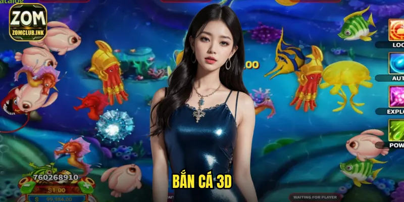Bắn Cá 3D Zomclub - Đồ Họa Sống Động Trải Nghiệm Đỉnh Cao 1 bắn cá 3D