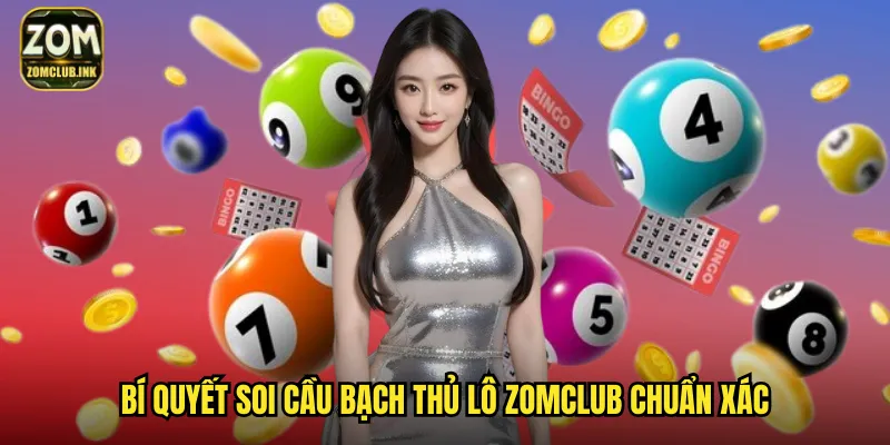 Soi Cầu Bạch Thủ Lô Zomclub: Một Số Duy Nhất Trúng Đậm 3 Bí quyết soi cầu bạch thủ lô Zomclub chuẩn xác