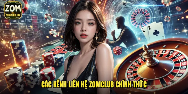 Liên Hệ Zomclub: Hỗ Trợ Tận Tâm Giải Đáp Mọi Thắc Mắc 1 Các kênh liên hệ Zomclub chính thức