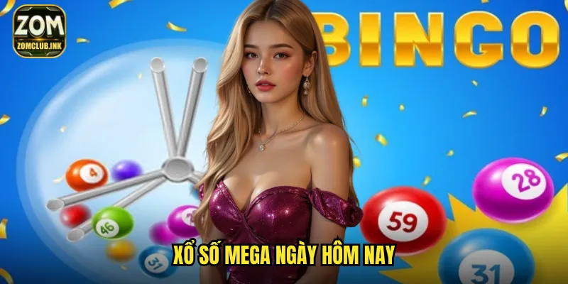 Xổ Số Mega Ngày Hôm Nay Zomclub - Cơ Hội Đổi Đời Chỉ Trong Tích Tắc 1 xổ số Mega ngày hôm nay