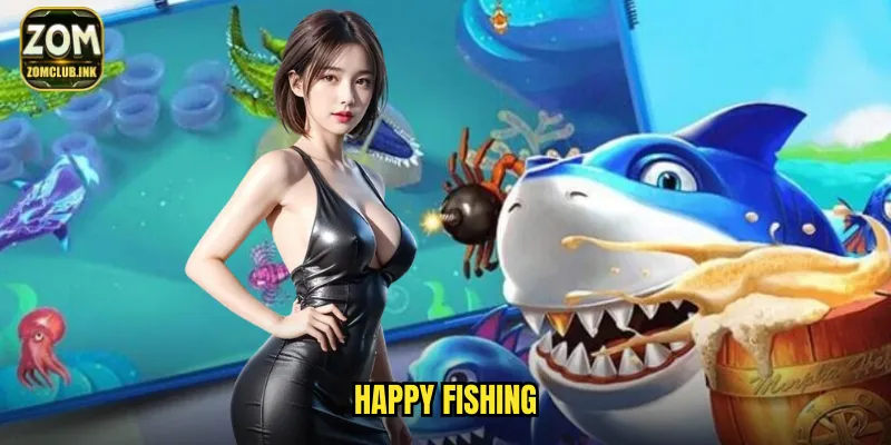 Happy Fishing Zomclub - Bắn Cá Vui Vẻ Nhận Thưởng Khủng 1 Happy Fishing