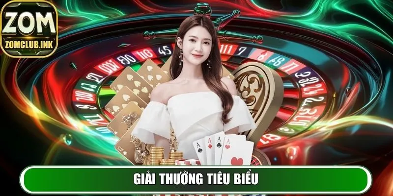 Zomclub - Cổng Game Cá Cược Uy Tín Hàng Đầu, Minh Bạch 12 Giải thưởng tiêu biểu